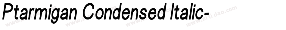 Ptarmigan Condensed Italic字体转换